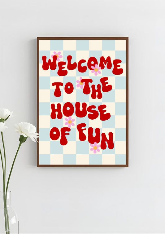 Welcome To The House Of Fun Art Print, Unframed