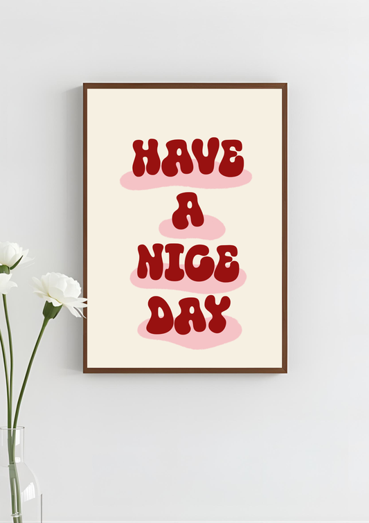 Have A Nice Day Art Print, Unframed